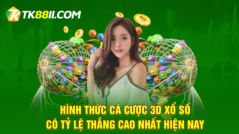 Hình thức cá cược 3D xổ số có tỷ lệ thắng cao nhất hiện nay