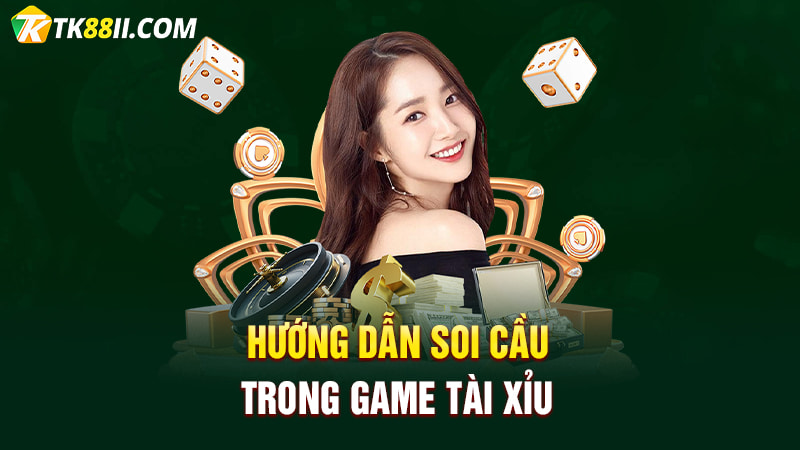 Hướng dẫn soi cầu trong game Tài xỉu