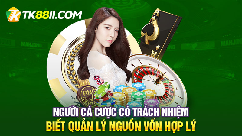 Người cá cược có trách nhiệm biết quản lý nguồn vốn hợp lý