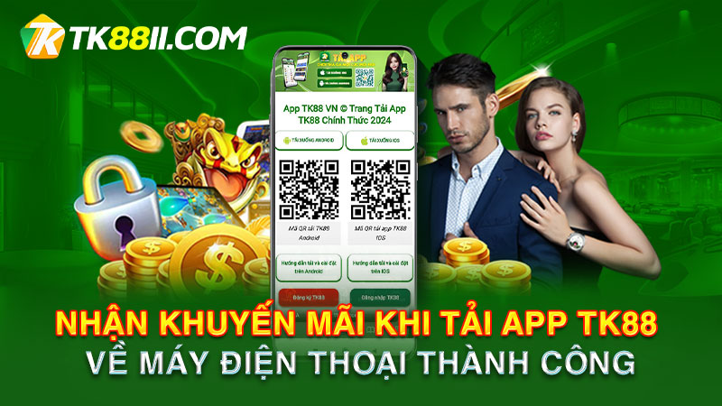 Nhận khuyến mãi khi tải app TK88 về máy điện thoại thành công