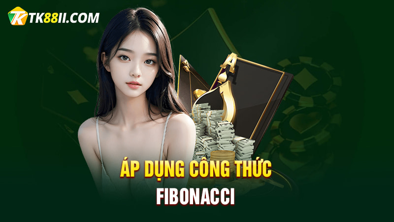 Áp dụng công thức Fibonacci